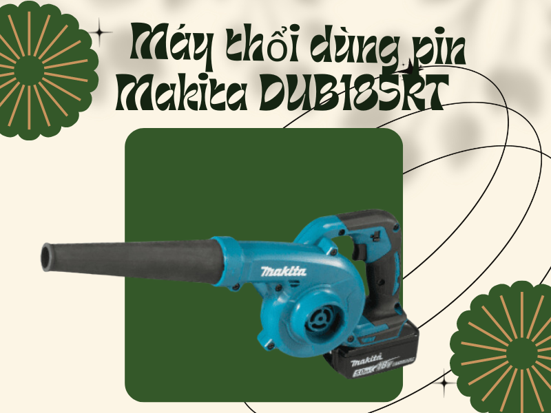 Top 05 máy thổi lá Makita đáng mua nhất!