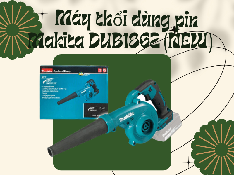 Top 05 máy thổi lá Makita đáng mua nhất!
