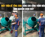 Hình ảnh Máy trộn bê tông 250L dùng cho công trình nào? Kinh nghiệm chọn máy