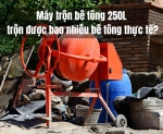 Hình ảnh Máy trộn bê tông 250L trộn được bao nhiêu bê tông thực tế?