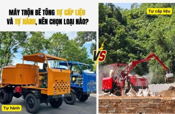 Máy trộn bê tông tự cấp liệu và tự hành, nên chọn loại nào?