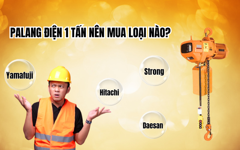Palang điện 1 tấn nên mua loại nào