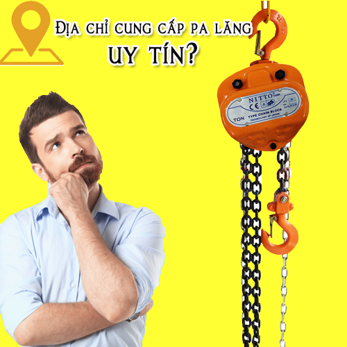 địa chỉ cung cấp pa lăng chính hãng, uy tín