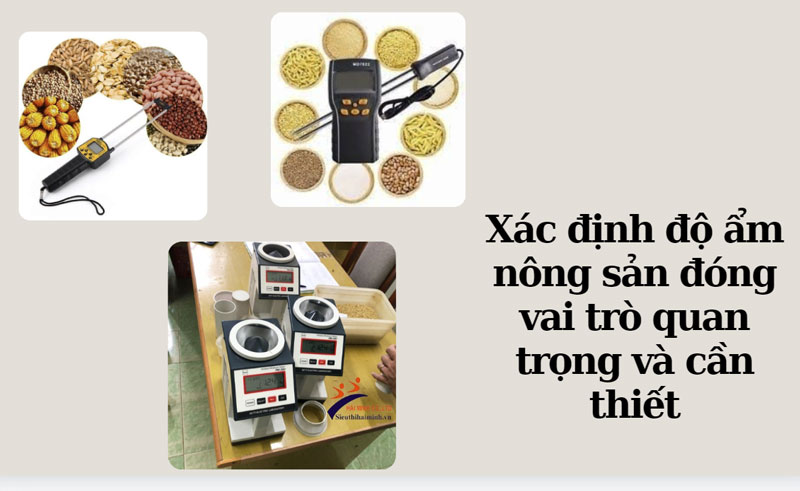 Máy đo độ ẩm nông sản đóng vai trò quan trọng trong sản xuất bảo quản đa dạng loại nông sản hiện nay