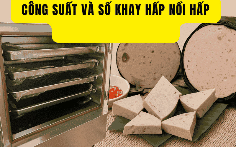 Công suất và số khay hấp nồi hấp