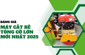 Tư vấn giá máy cắt bê tông cỡ lớn mới nhất 2025