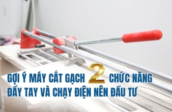Gợi ý máy cắt gạch 2 chức năng đẩy tay và chạy điện nên đầu tư