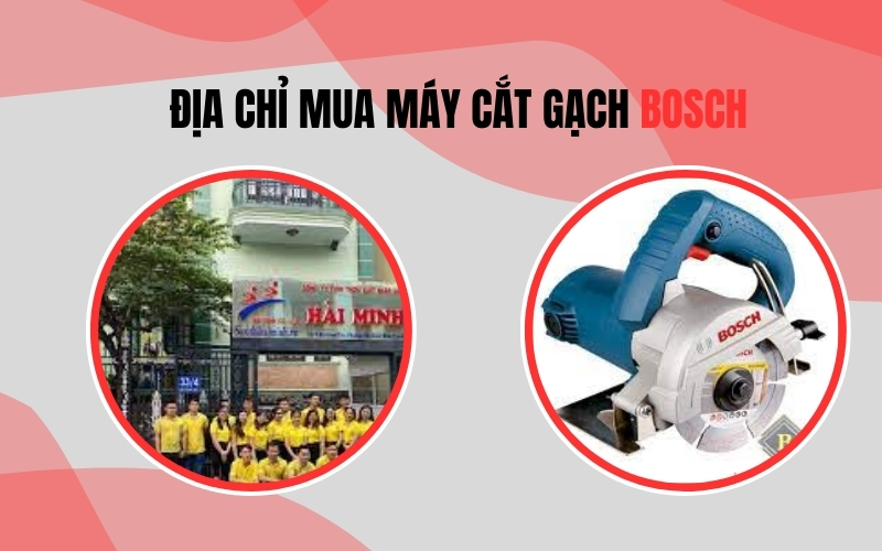 Địa chỉ mua máy cắt gạch Bosch chính hãng toàn quốc