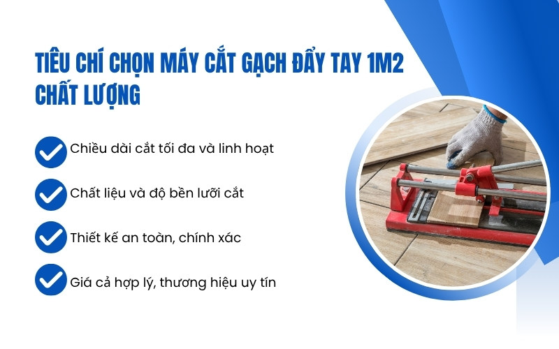 Tiêu chí chọn máy cắt gạch đẩy tay 1m2 chất lượng
