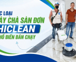 Hình ảnh Các loại máy chà sàn đơn Hiclean phổ biến bán chạy