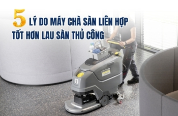 5 Lý Do Máy Chà Sàn Liên Hợp Tốt Hơn Lau Sàn Thủ Công