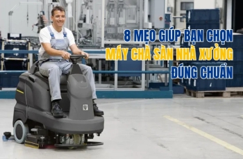 8 Mẹo Giúp Bạn Chọn Máy Chà Sàn Nhà Xưởng Đúng Chuẩn