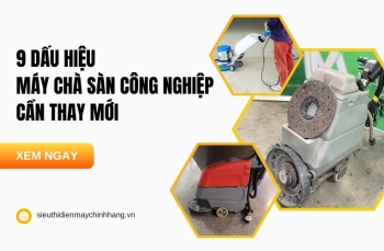 9 Dấu Hiệu Máy Chà Sàn Công Nghiệp Cần Thay Mới