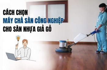 Cách Chọn Máy Chà Sàn Công Nghiệp Cho Sàn Nhựa Giả Gỗ