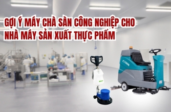 Gợi ý máy chà sàn công nghiệp cho nhà máy sản xuất thực phẩm