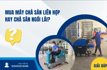 Mua Máy Chà Sàn Liên Hợp Hay Chà Sàn Ngồi Lái?