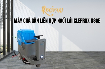 Review Máy Chà Sàn Liên Hợp Ngồi Lái Cleprox X80b