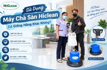 Sử Dụng Máy Chà Sàn Hiclean Có Giống Hãng Khác Không