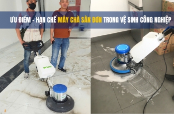 Ưu Điểm Và Hạn Chế Máy Chà Sàn Đơn Trong Vệ Sinh Công Nghiệp