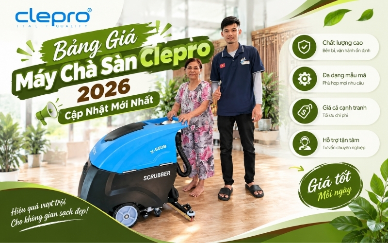 Bảng Giá Máy Chà Sàn Clepro 2026 - Cập Nhật Mới Nhất