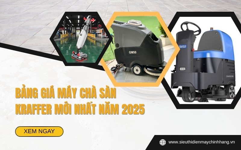 Bảng Giá Máy Chà Sàn Kraffer Mới Nhất Năm 2025