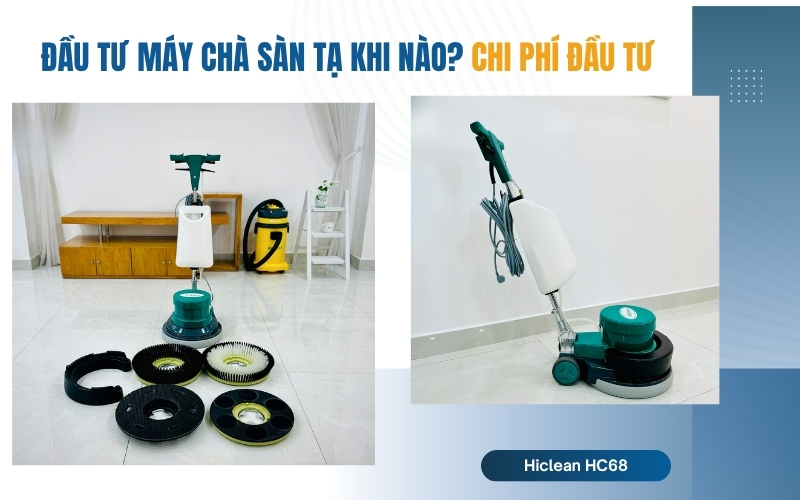 Đầu tư máy chà sàn tạ khi nào? Chi phí đầu tư