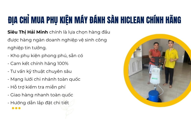 Địa chỉ mua phụ kiện máy đánh sàn HiClean chính hãng 