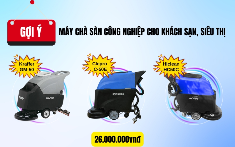 Gợi ý máy chà sàn công nghiệp cho khách sạn, siêu thị