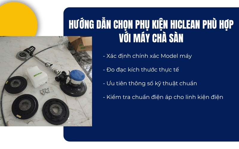 Hướng dẫn chọn phụ kiện hiclean phù hợp với máy chà sàn
