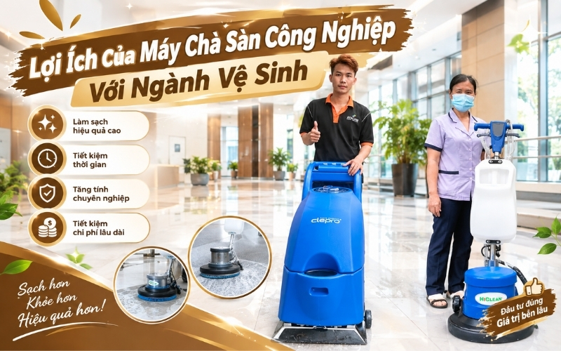 Lợi Ích Của Máy Chà Sàn Công Nghiệp Với Ngành Vệ Sinh