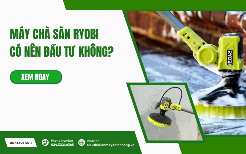 Máy Chà Sàn Ryobi Có Nên Đầu Tư Không