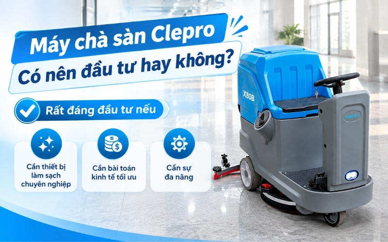 Máy chà sàn Clepro có nên đầu tư hay không
