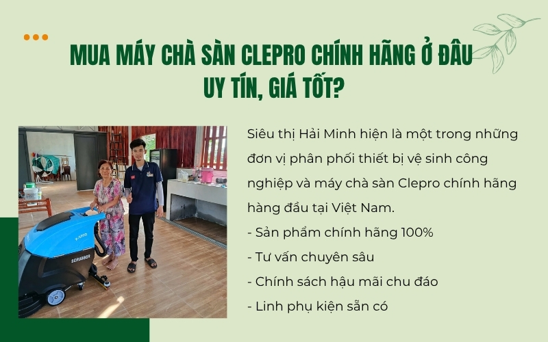 Mua máy chà sàn Clepro chính hãng ở đâu uy tín, giá tốt?