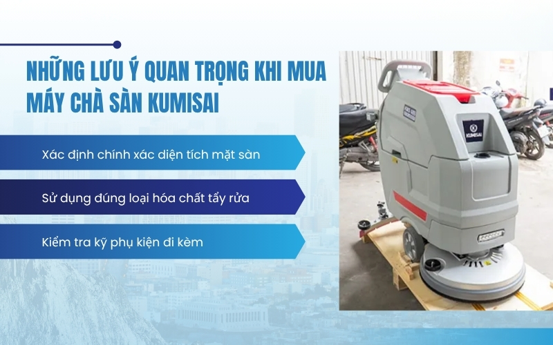 Những lưu ý quan trọng khi mua máy chà sàn Kumisai