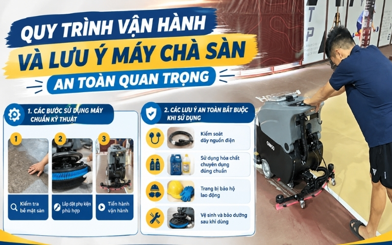 Quy trình vận hành và lưu ý máy chà sàn an toàn quan trọng