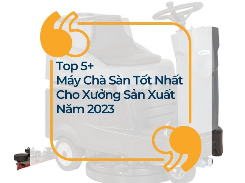 Top-5-may-cha-san-tot-nhat-cho-xuong-san-xuat