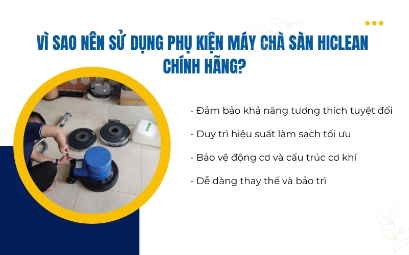 Vì sao nên sử dụng phụ kiện máy chà sàn HiClean chính hãng?