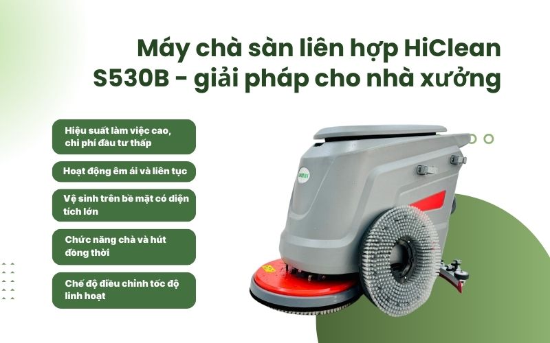 Máy chà sàn liên hợp HiClean S530B - giải pháp cho nhà xưởng
