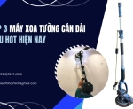 Hình ảnh Top 3 Máy Xoa Tường Cán Dài Siêu Hot Hiện Nay