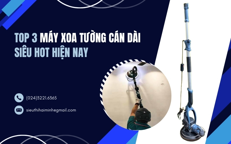 Top 3 Máy Xoa Tường Cán Dài Siêu Hot Hiện Nay