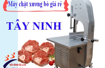 Mua máy chặt xương bò ở đâu Tây Ninh?