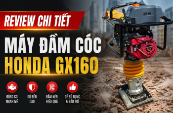 Review chi tiết máy đầm cóc Honda GX160: Có nên mua?
