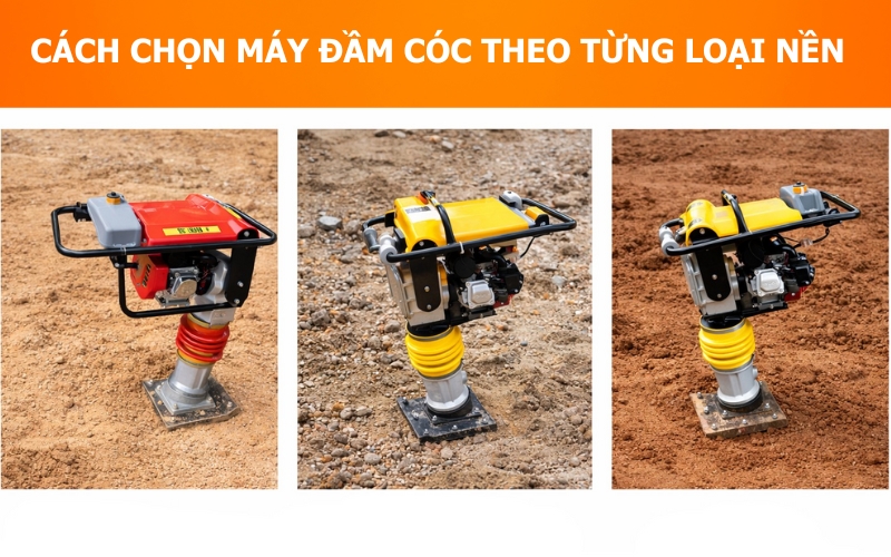 Cách chọn máy đầm cóc theo từng loại nền