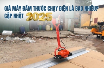 Giá máy đầm thước chạy điện là bao nhiêu? Cập nhật 2025