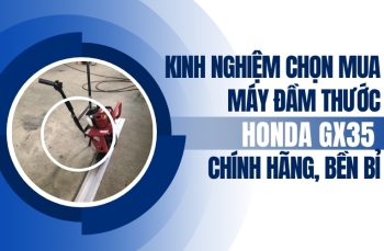 Kinh nghiệm chọn mua máy đầm thước Honda GX35 chính hãng, bền bỉ