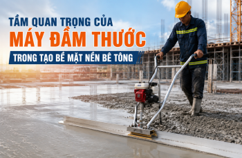 Tầm quan trọng của máy đầm thước trong tạo bề mặt nền bê tông