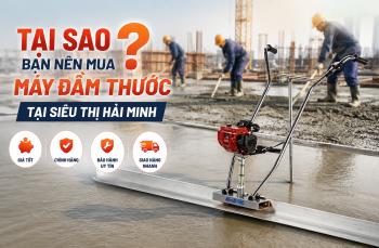 Tại sao bạn nên mua máy đầm thước tại Siêu thị Hải Minh