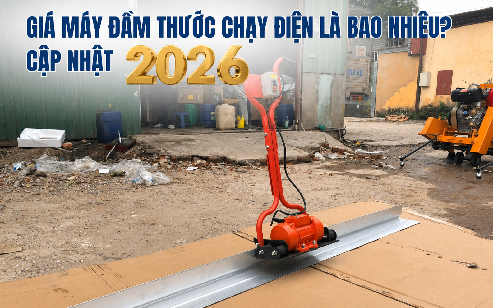 Giá máy đầm thước chạy điện là bao nhiêu? Cập nhật 2026
