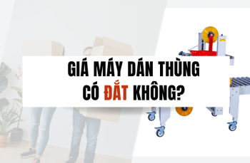 Giá máy dán thùng có đắt không? Bảng giá mới nhất