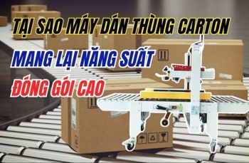 Tại sao máy dán thùng carton mang lại năng suất đóng gói cao